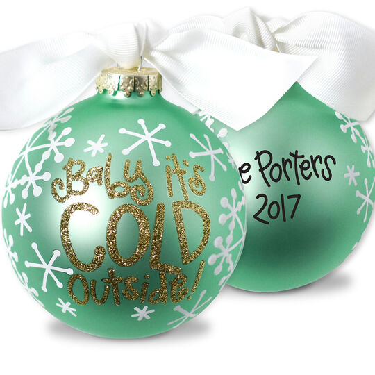 Baby It's Cold Outside Glass Christmas Ornament